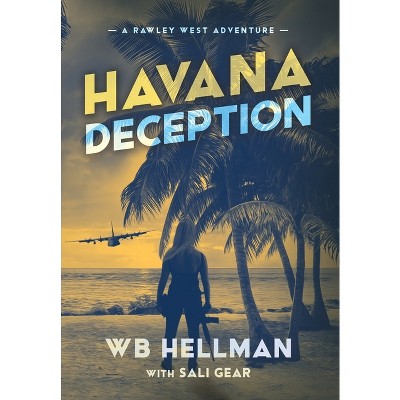 Havana Deception - by  William Hellman & Sali Gear (Hardcover)