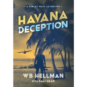 Havana Deception - by  William Hellman & Sali Gear (Hardcover) - 1 of 1