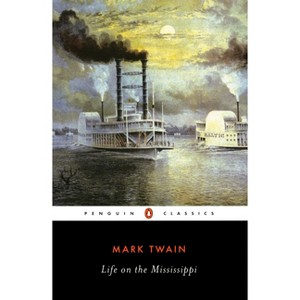 Life on the Mississippi - (Penguin Classics) by  Mark Twain (Paperback) - 1 of 1