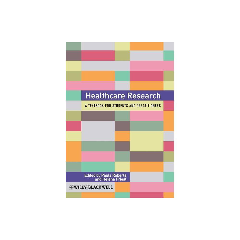 ISBN 9780470519325 product image for Healthcare Research - by Paula Roberts & Helena Priest (Paperback) | upcitemdb.com