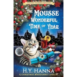 The Mousse Wonderful Time of Year - (Oxford Tearoom Mysteries) by  H y Hanna (Paperback) - 1 of 1