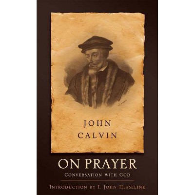 On Prayer - by  John Calvin (Paperback)