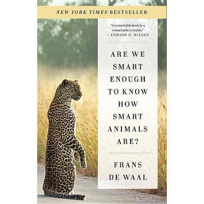  Are We Smart Enough to Know How Smart Animals Are? - by  Frans de Waal (Paperback) 