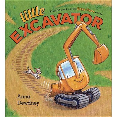Little Excavator -  by Anna Dewdney (School And Library)
