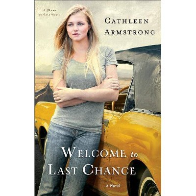 Welcome to Last Chance - (Place to Call Home) by  Cathleen Armstrong (Paperback)