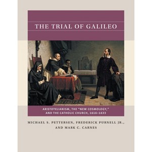 The Trial of Galileo - (Reacting to the Past(tm)) by  Michael S Pettersen & Frederick Purnell Jr & Mark C Carnes (Paperback) - 1 of 1