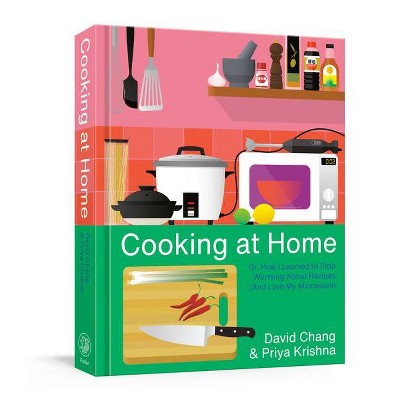 Cooking at Home - by David Chang & Priya Krishna (Hardcover)