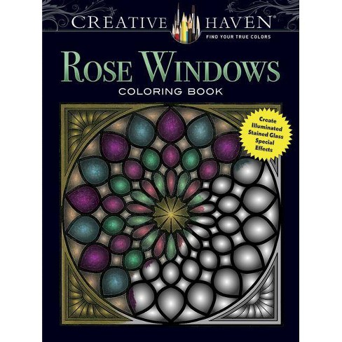 Download Creative Haven Rose Windows Coloring Book Creative Haven Coloring Books By Joel S Avren Paperback Target