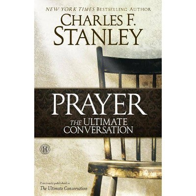 Prayer - by  Charles F Stanley (Paperback)