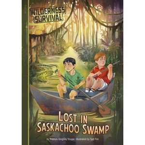 Lost in Saskachoo Swamp - (Wilderness Survival) by Thomas Kingsley Troupe - 1 of 1