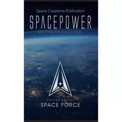 Spacepower - (Space Power) by  United States Space Force (Hardcover)