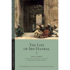 The Life of Ibn Ḥanbal - (Library of Arabic Literature) Abridged by  Ibn Al-Jawz&#299 (Paperback) - 1 of 1