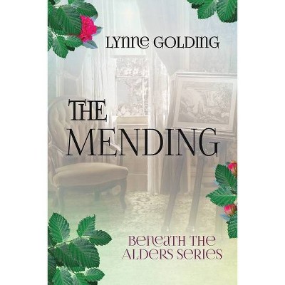 The the Mending - (Beneath the Alders) by  Lynne Golding (Paperback)