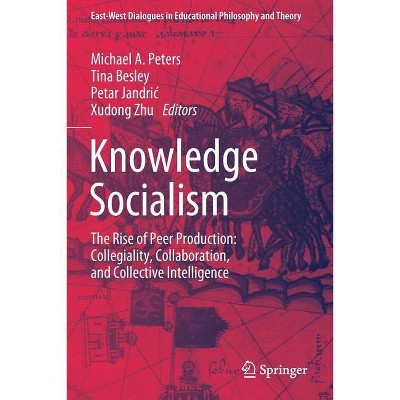 Knowledge Socialism - by  Michael A Peters & Tina Besley & Petar Jandric (Paperback)