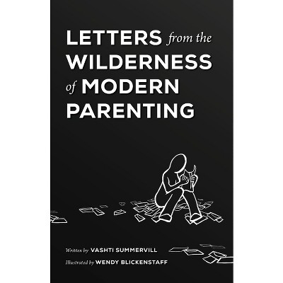 Letters From the Wilderness of Modern Parenting - by  Vashti Summervill (Paperback)