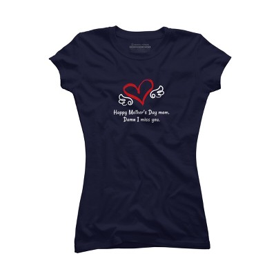 Junior's Design By Humans Happy Mother's Day Miss You Mom By graceandfinn T-Shirt