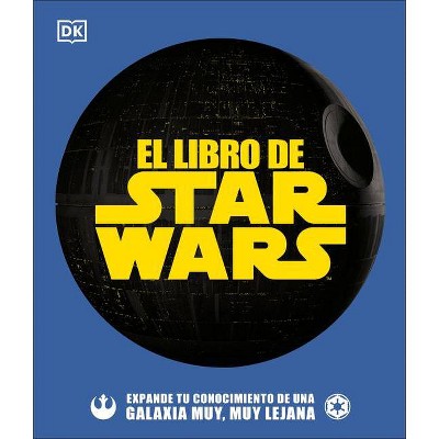 El Libro de Star Wars - by  Pablo Hidalgo & Cole Horton (Hardcover)