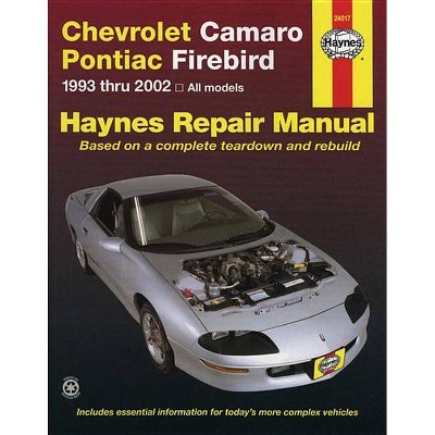 Chevrolet Camaro & Pontiac Firebird 1993 Thru 2002 Haynes Repair Manual - by  John Haynes (Paperback)