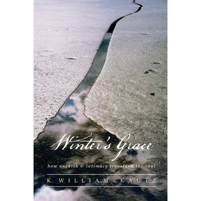 Winter's Grace - by  K William Kautz (Paperback)