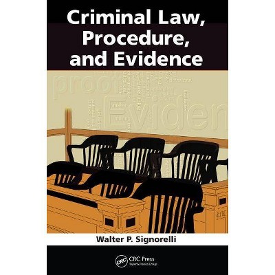 Criminal Law, Procedure, and Evidence - by  Walter P Signorelli (Paperback)