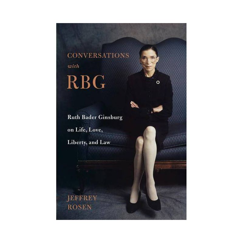Conversations with Rbg - by Jeffrey Rosen, 1 of 2