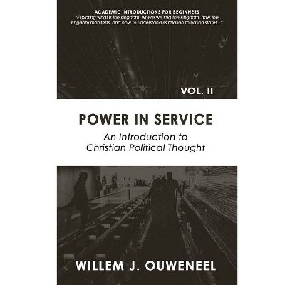 Power in Service - (Academic Introductions for Beginners) by  Willem J Ouweneel (Paperback)