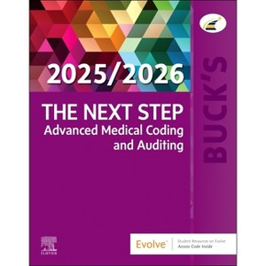 Buck's the Next Step: Advanced Medical Coding and Auditing, 2025/2026 Edition - by  Elsevier Inc & Jackie Koesterman (Paperback) - 1 of 1