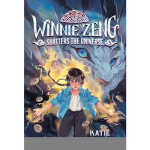 Winnie Zeng Shatters the Universe - by Katie Zhao - 1 of 1
