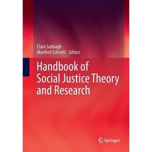 Handbook of Social Justice Theory and Research - by  Clara Sabbagh & Manfred Schmitt (Paperback) - 1 of 1