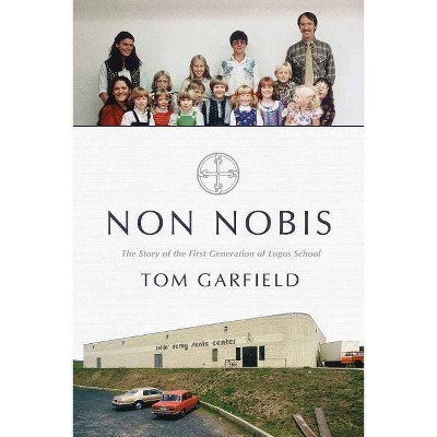 Non Nobis - by  Tom Garfield (Paperback)