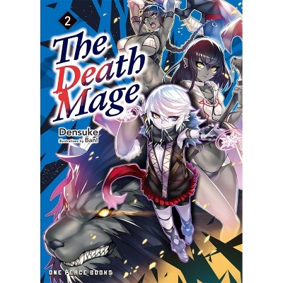 The Death Mage Volume 2 - by  Takehiro Kojima & Densuke & Ban! (Paperback)