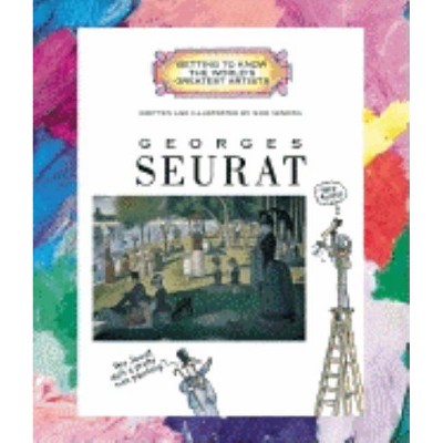 Georges Seurat - (Getting to Know the World's Greatest Artists: Previous Editions) by  Mike Venezia (Paperback)