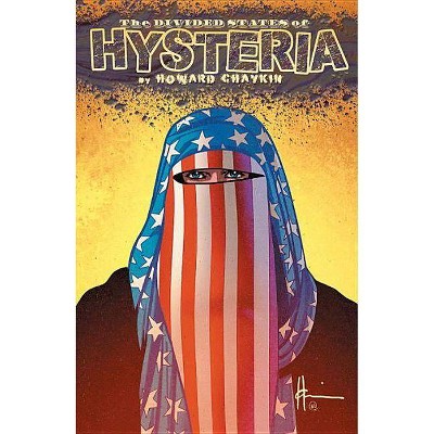 Divided States of Hysteria - by  Howard Chaykin (Paperback)