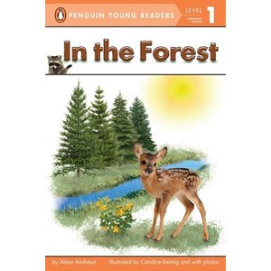 In the Forest - (Penguin Young Readers, Level 1) by  Alexa Andrews (Paperback) - 1 of 1