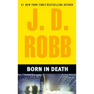 Born in Death ( In Death) (Reprint) (Paperback) by J. D. Robb - 1 of 1