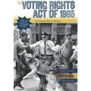 The Voting Rights Act of 1965 - (You Choose: History) by  Michael Burgan (Paperback) - 1 of 1