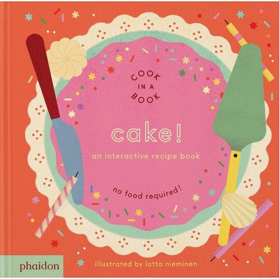 Cake! - (Cook in a Book) by  Lotta Nieminen (Board Book)