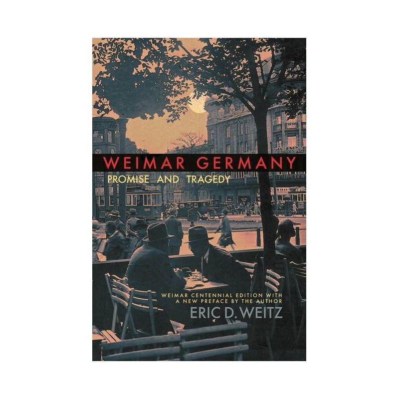 Weimar Germany - by  Eric D Weitz (Paperback), 1 of 2
