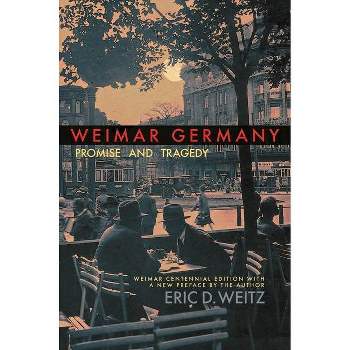 Weimar Germany - by  Eric D Weitz (Paperback)