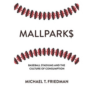 Mallparks - by  Michael T Friedman (Hardcover) - 1 of 1