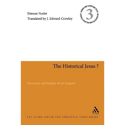 The Historical Jesus? - (Jewish and Christian Texts) by  Etienne Nodet (Paperback)