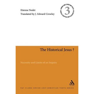 The Historical Jesus? - (Jewish and Christian Texts) by  Etienne Nodet (Paperback) - 1 of 1
