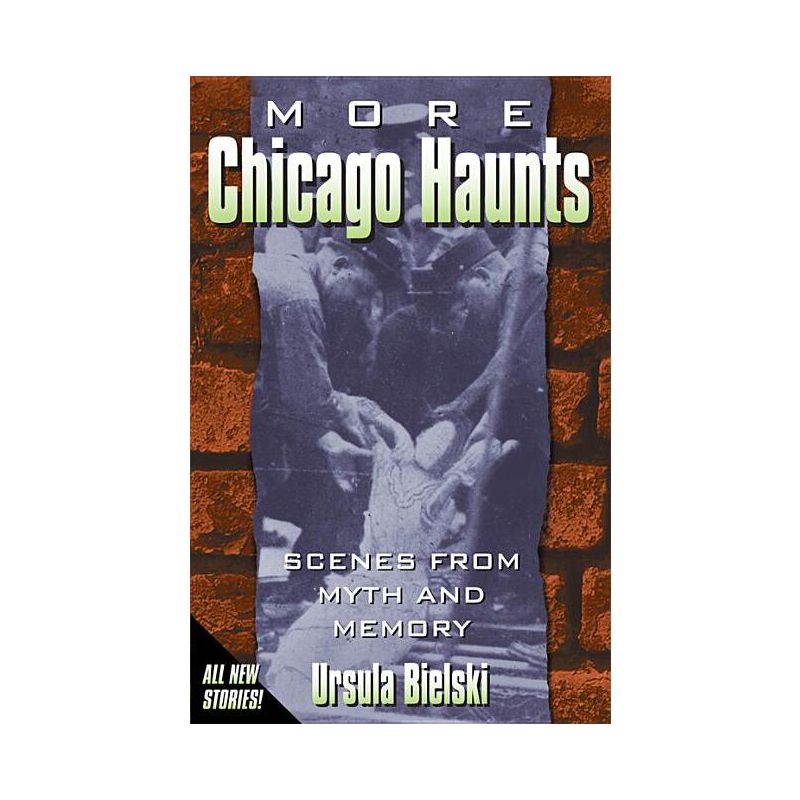 More Chicago Haunts - by  Ursula Bielski (Paperback), 1 of 2