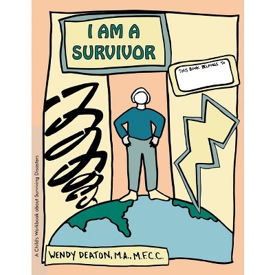 Grow: I Am a Survivor - by  Wendy Deaton (Paperback)