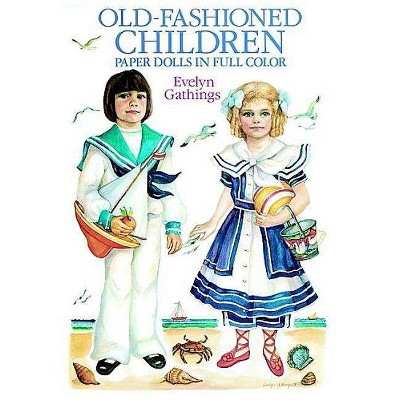 Old-Fashioned Children Paper Dolls - (Dover Paper Dolls) by  Evelyn Gathings (Paperback)