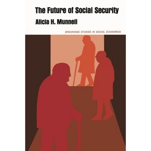 Future of Social Security - (Studies in Social Economics) by  Alicia H Munnell (Paperback) - 1 of 1