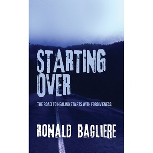Starting Over - 2nd Edition by  Ronald Bagliere (Paperback) - 1 of 1