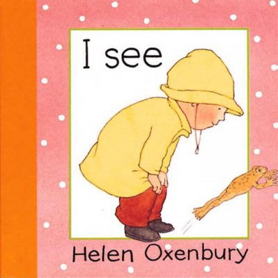 Image of I See - (Baby Beginner Board Books) by  Helen Oxenbury (Board Book)