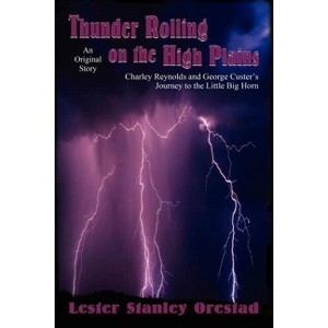 Thunder Rolling on the High Plains - by  Lester Stanley Orestad (Paperback) - 1 of 1