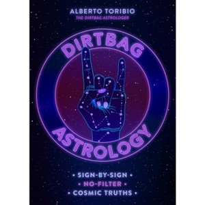Dirtbag Astrology - by  Alberto Toribio (Hardcover) - 1 of 1